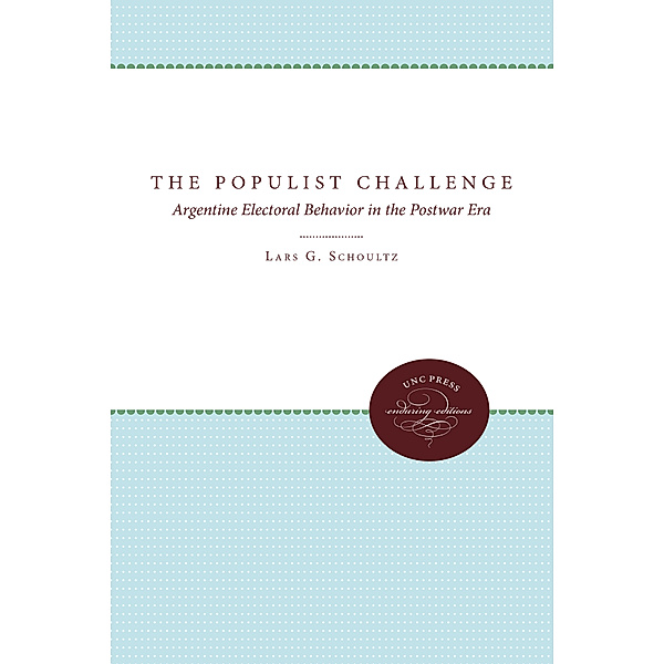 The James Sprunt Studies in History and Political Science: The Populist Challenge, Lars Schoultz