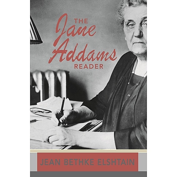 The Jane Addams Reader, Jean Bethke Elshtain