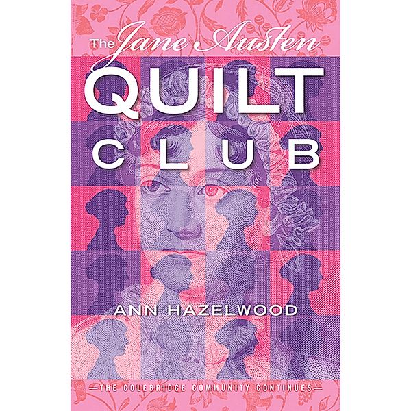 The Jane Austen Quilt Club / Colebridge Community Series, Ann Hazelwood