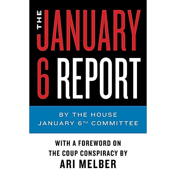 The January 6 Report, The January 6th Committee