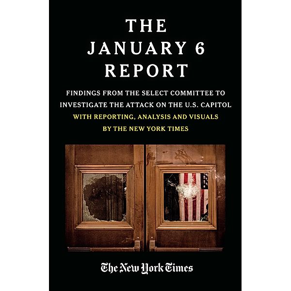 THE JANUARY 6 REPORT, The January Select Committee, The New York Times