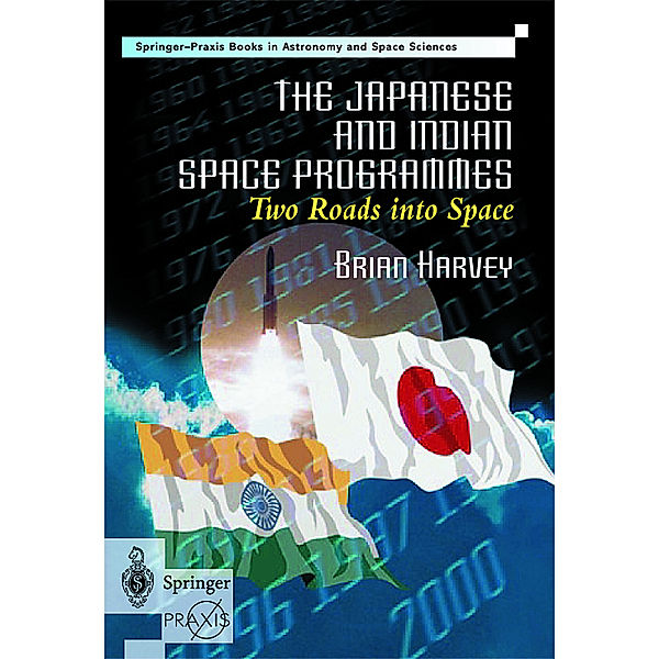 The Japanese and Indian Space Programmes: Two Roads Into Space, Brian Harvey