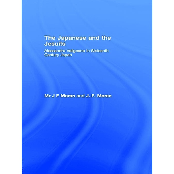 The Japanese and the Jesuits, J F Moran, J. F. Moran
