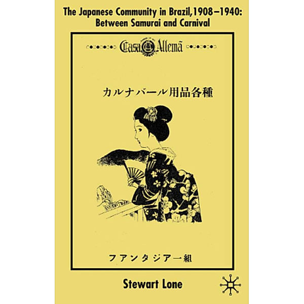 The Japanese Community in Brazil, 1908 - 1940, S. Lone