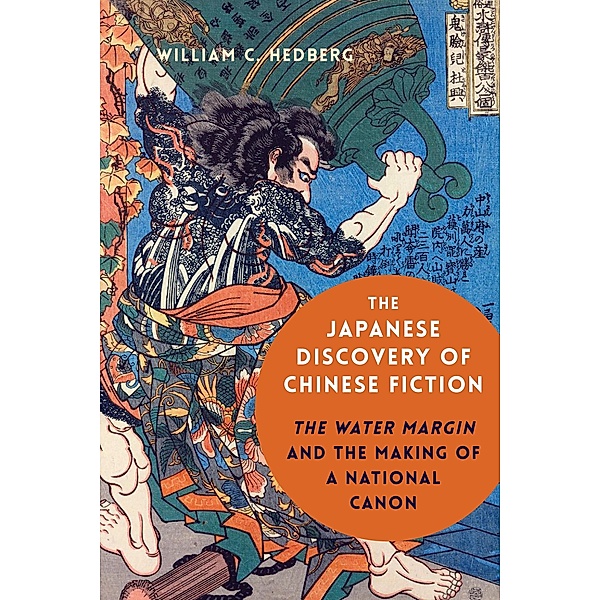 The Japanese Discovery of Chinese Fiction, William C. Hedberg