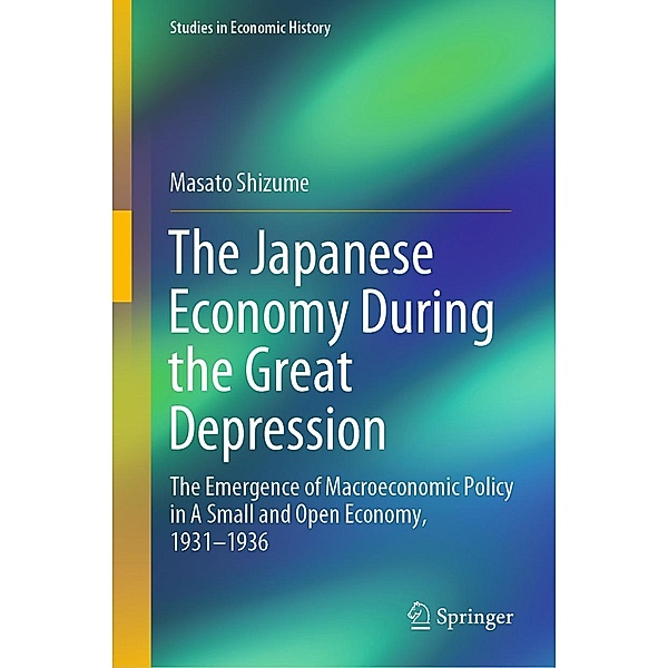 The Japanese Economy During the Great Depression / Studies in Economic History, Masato Shizume