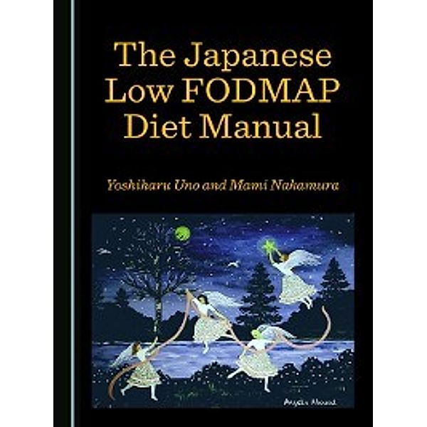 The Japanese Low FODMAP Diet Manual, Mami Nakamura, Yoshiharu Uno