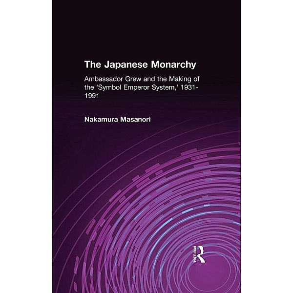 The Japanese Monarchy, 1931-91, Masanori Nakamura