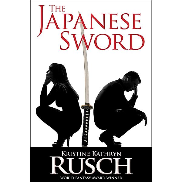 The Japanese Sword, Kristine Kathryn Rusch