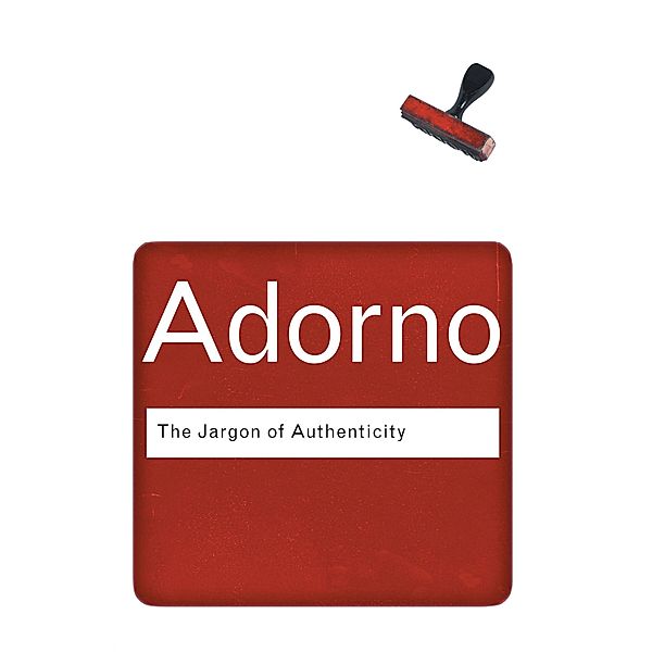 The Jargon of Authenticity / Routledge Classics, Theodor Adorno