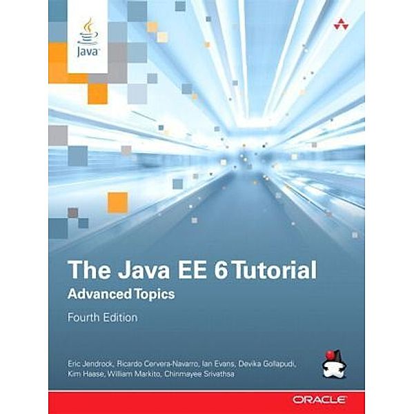 The Java EE 6 Tutorial, Eric Jendrock, Debbie Carson, Ian Evans