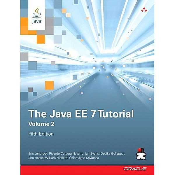 The Java EE 7 Tutorial, Volume 2, Eric Jendrock, Ricardo Cervera-Navarro, Ian Evans