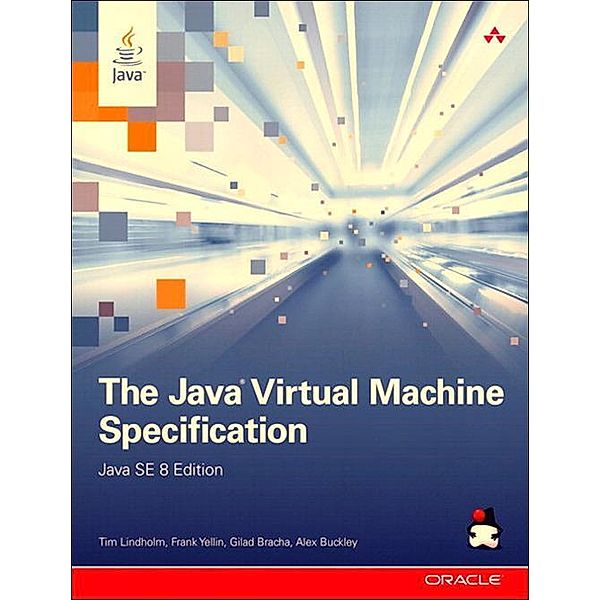 The Java Virtual Machine Specification, Java SE 8 Edition, Tim Lindholm, Frank Yellin, Gilad Bracha, Alex Buckley
