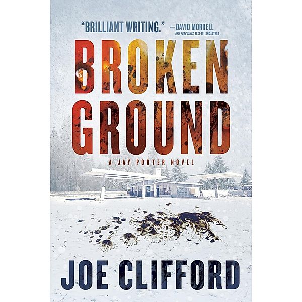 The Jay Porter Series: 4 Broken Ground, Joe Clifford