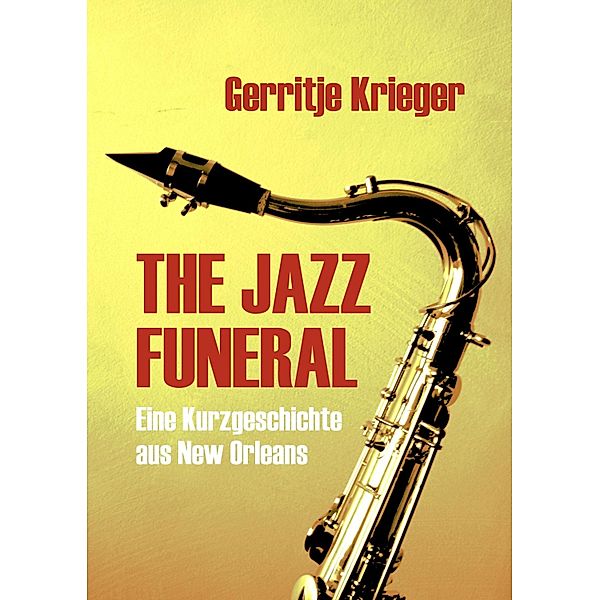 THE JAZZ FUNERAL, Gerritje Krieger