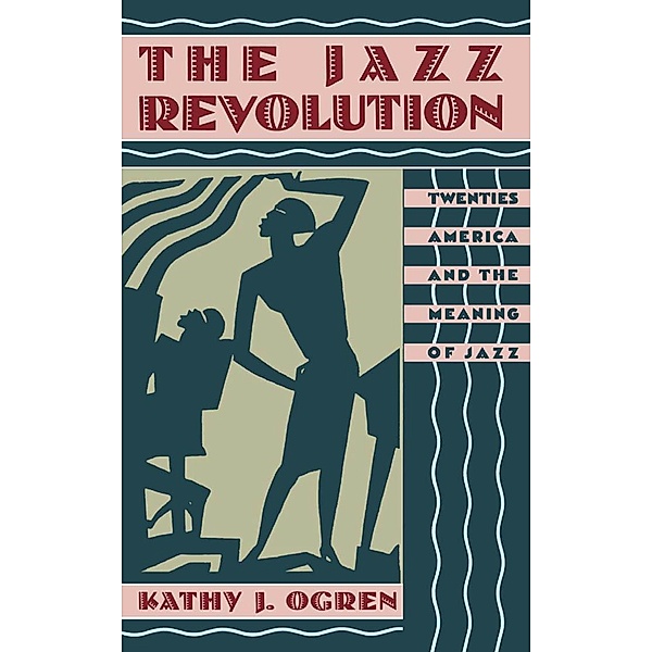 The Jazz Revolution, Kathy J. Ogren