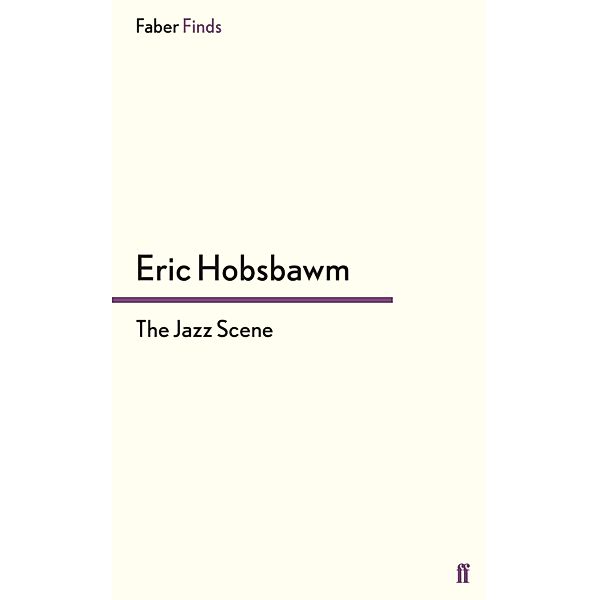 The Jazz Scene, Eric Hobsbawm