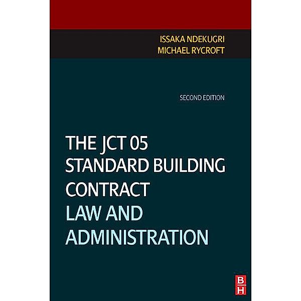 The JCT 05 Standard Building Contract, Issaka Ndekugri, Michael Rycroft