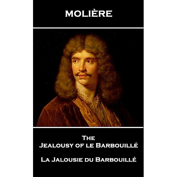 The Jealousy of le Barbouillé, Molière