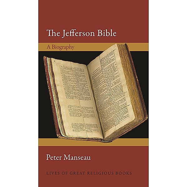 The Jefferson Bible / Lives of Great Religious Books Bd.65, Peter Manseau