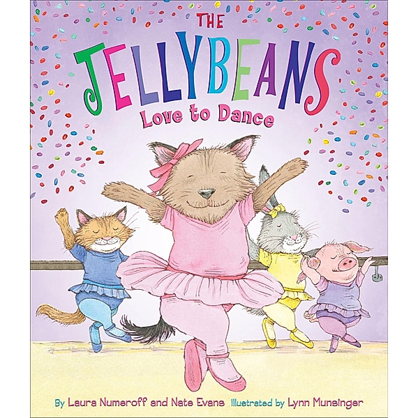 The Jellybeans Love to Dance, Laura Numeroff, Nate Evans