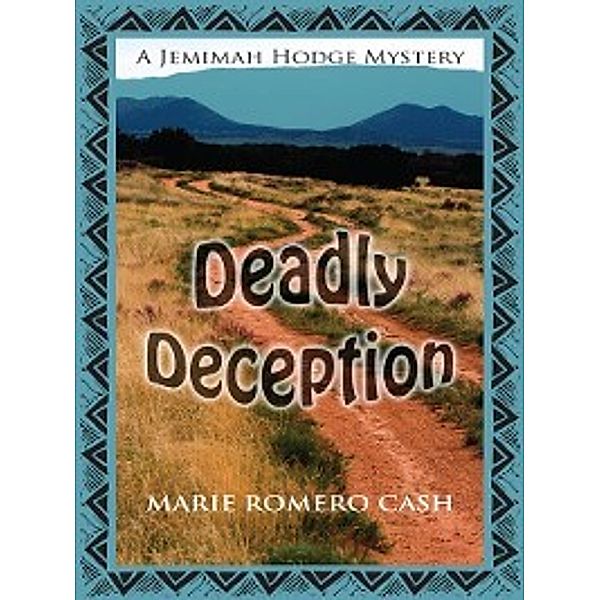 The Jemimah Hodge Mystery: Deadly Deception, Marie Romero Cash