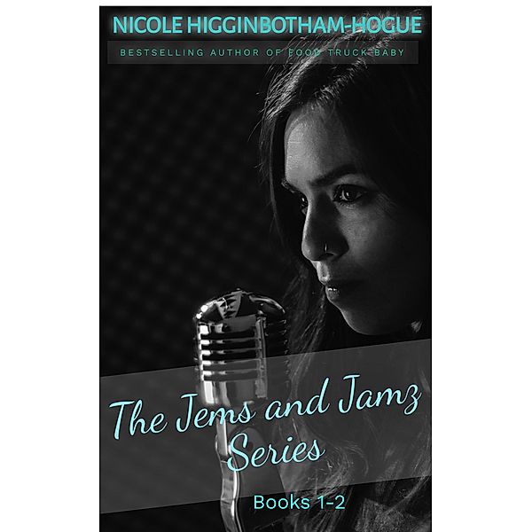 The Jems and Jamz Series: Books 1-2 / Jems and Jamz, Nicole Higginbotham-Hogue