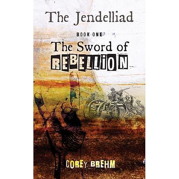 The Jendelliad: Book One, Corey Brehm