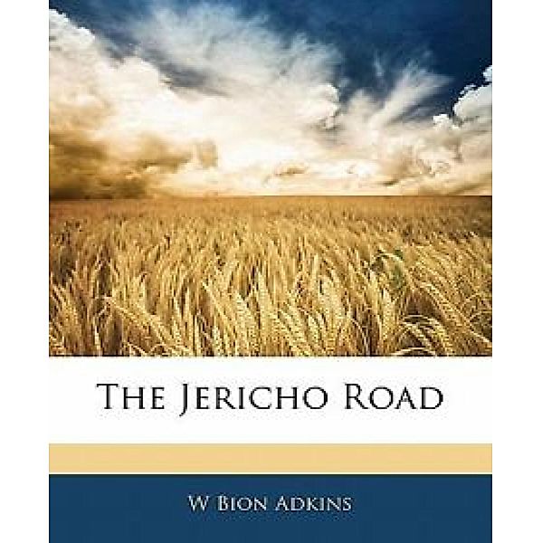 The Jericho Road, W. Bion Adkins