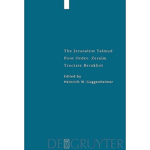 The Jerusalem Talmud. First Order: Zeraim / Studia Judaica Bd.18