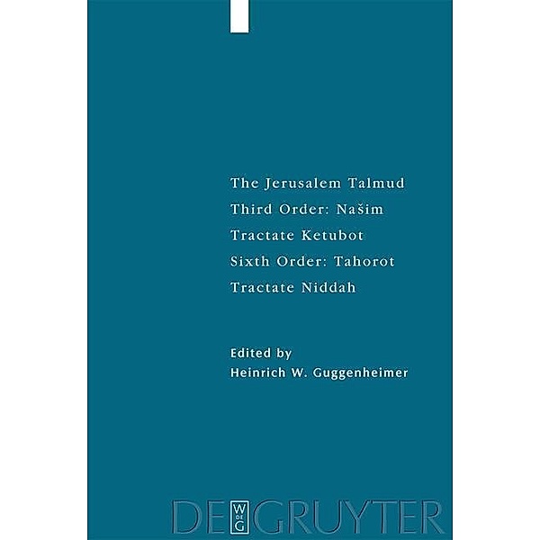 The Jerusalem Talmud. Third Order: NaSim. Tractate Ketubot / Studia Judaica Bd.34, Heinrich W. Guggenheimer