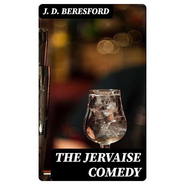 The Jervaise Comedy, J. D. Beresford