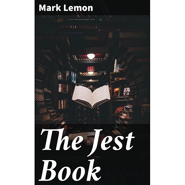 The Jest Book, Mark Lemon