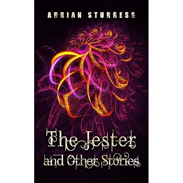 The Jester and Other Stories, Adrian Sturgess