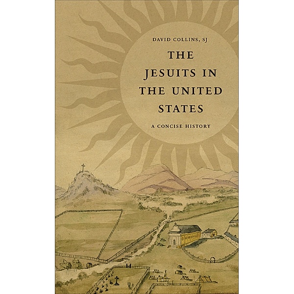 The Jesuits in the United States, David J. Collins