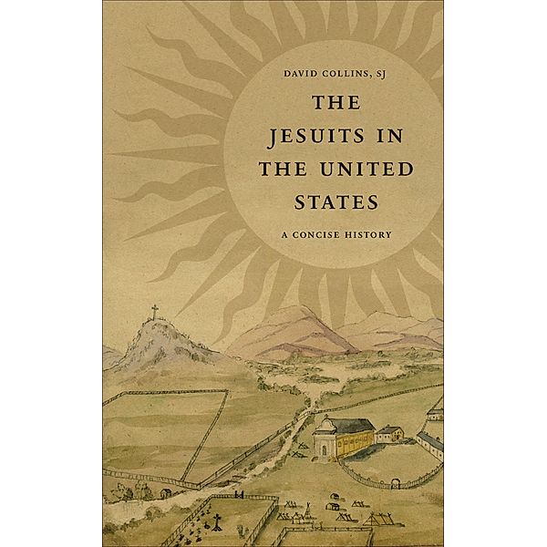 The Jesuits in the United States, David J. Collins