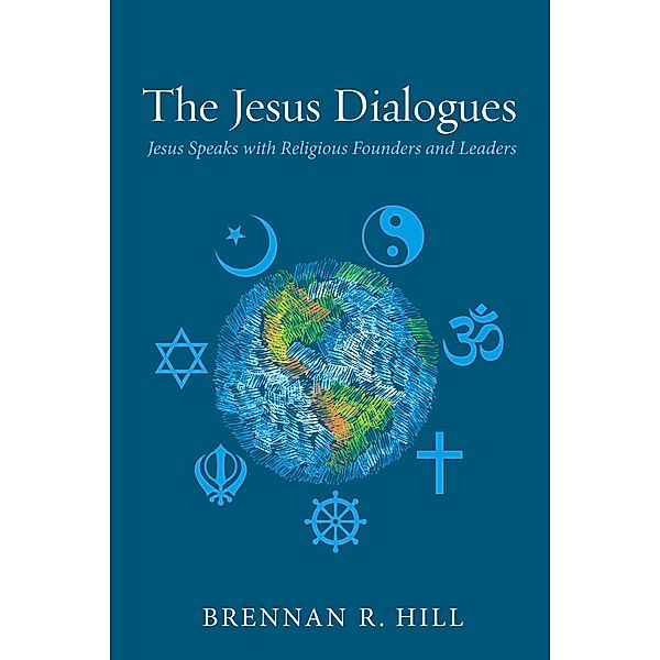 The Jesus Dialogues, Brennan R. Hill