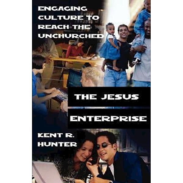 The Jesus Enterprise, Kent R. Hunter