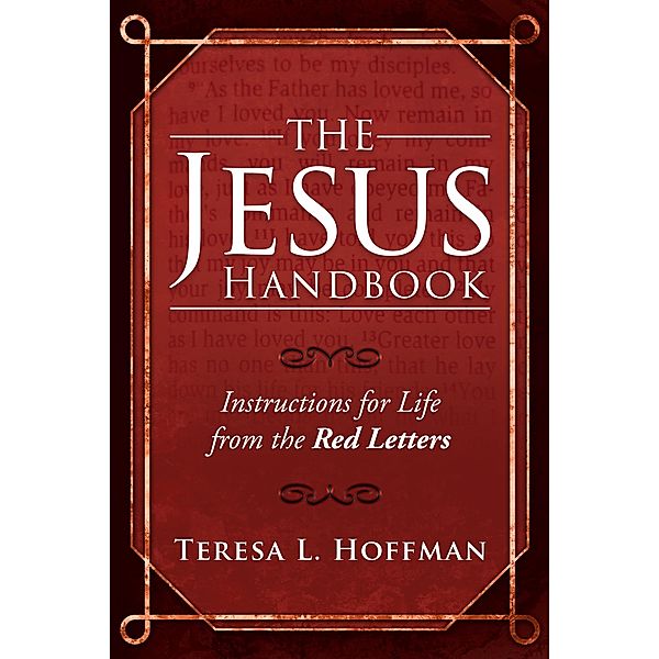 The Jesus Handbook, 2nd Edition, Teresa L. Hoffman