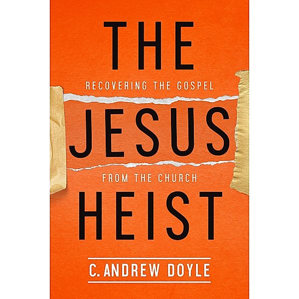 The Jesus Heist, C. Andrew Doyle