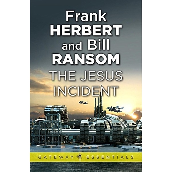The Jesus Incident / PANDORA SEQUENCE Bd.2, Frank Herbert, Bill Ransom