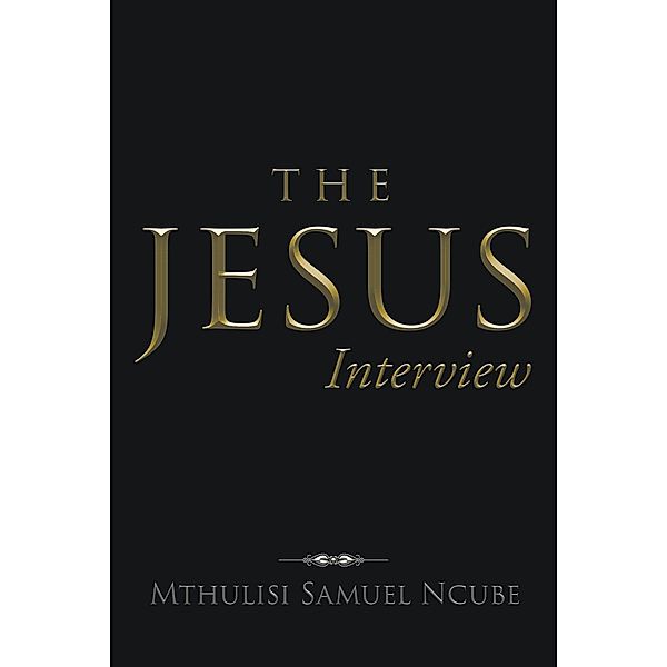 The Jesus Interview, Mthulisi Samuel Ncube