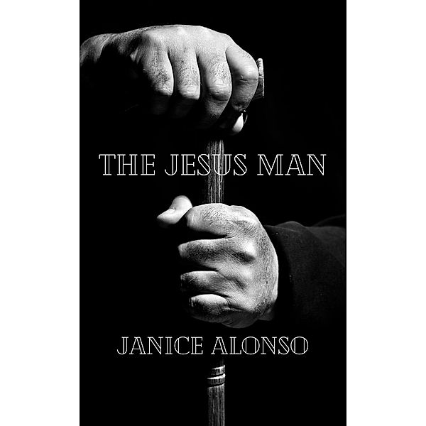 The Jesus Man (Devotionals, #59) / Devotionals, Janice Alonso