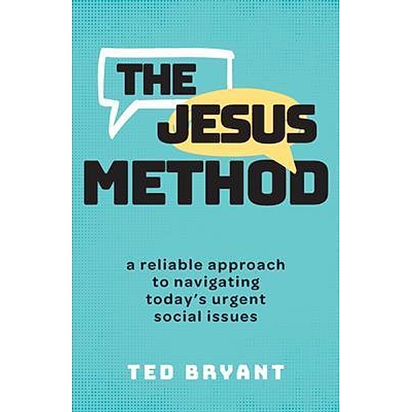 The Jesus Method, Ted Bryant