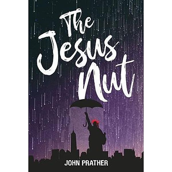 The Jesus Nut, John Prather