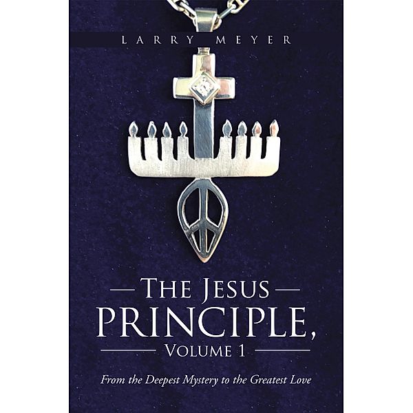 The Jesus Principle, Volume 1, Larry Meyer