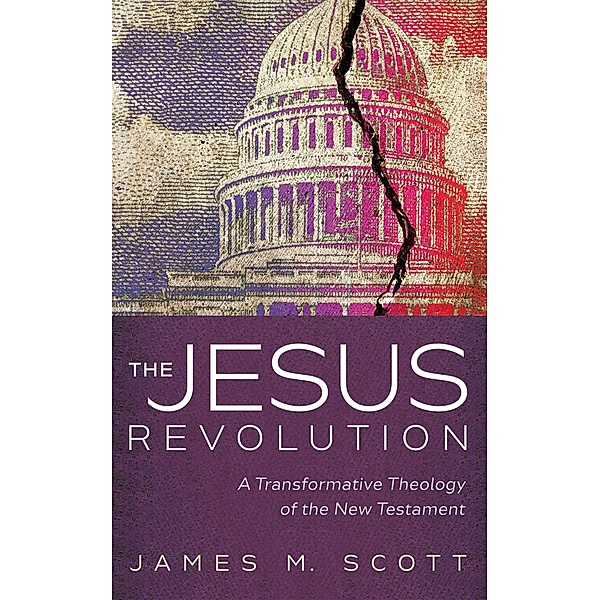 The Jesus Revolution, James M. Scott