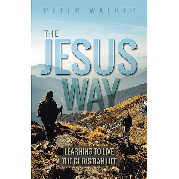 The Jesus Way, Peter Walker