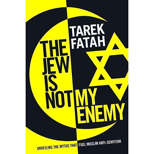 The Jew is Not My Enemy, Tarek Fatah