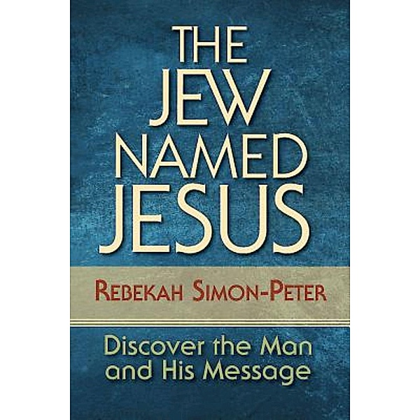 The Jew Named Jesus, Rebekah Simon-Peter